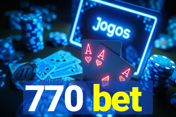 770 bet